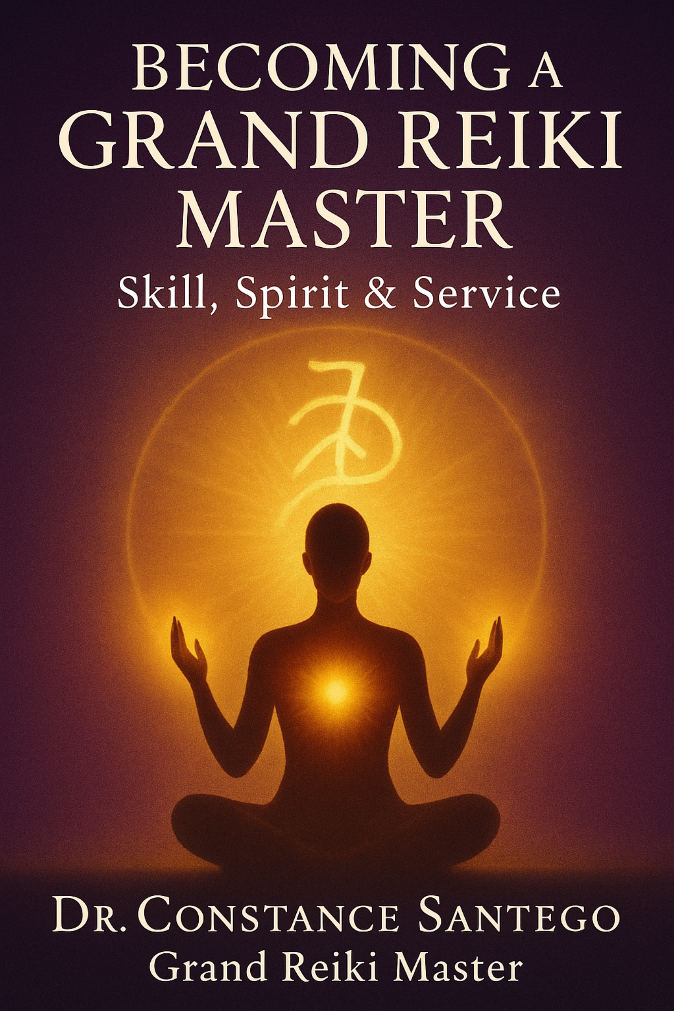Cover of Becoming a Grand Reiki Master: Skill, Spirit & Service