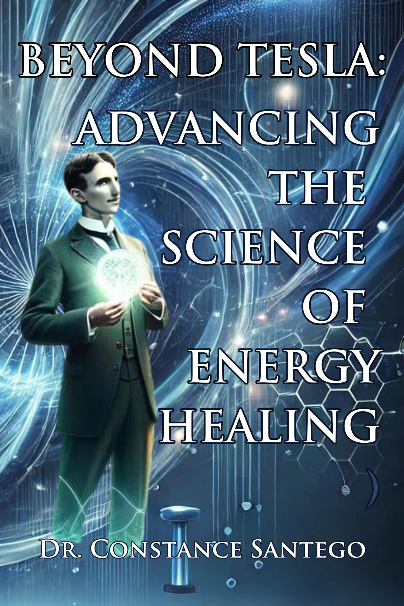 Cover of Beyond Tesla: Advancing The Science Of Energy Healing
