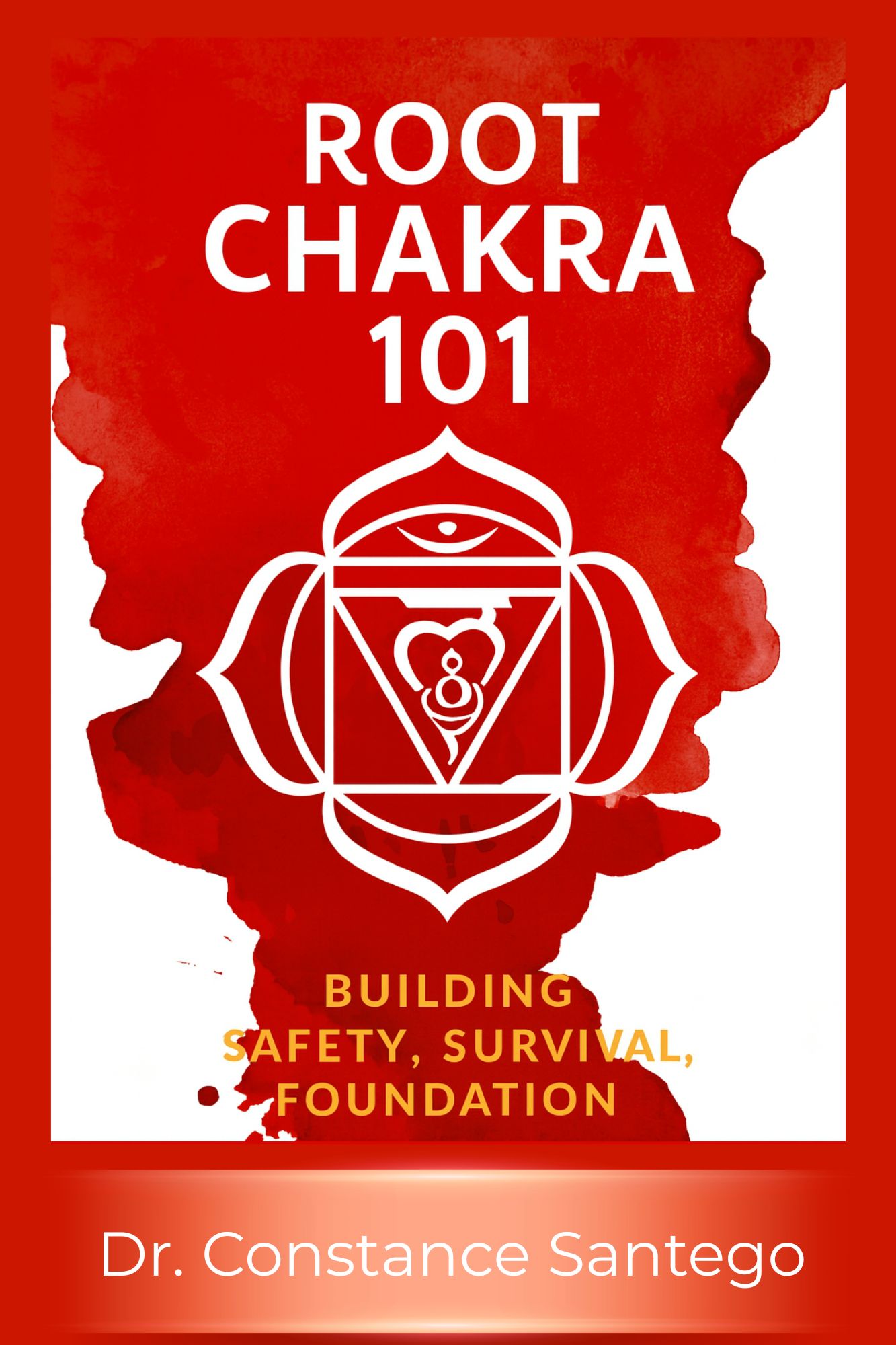 Cover of Root Chakra 101: Building Safety, Survival, Foundation