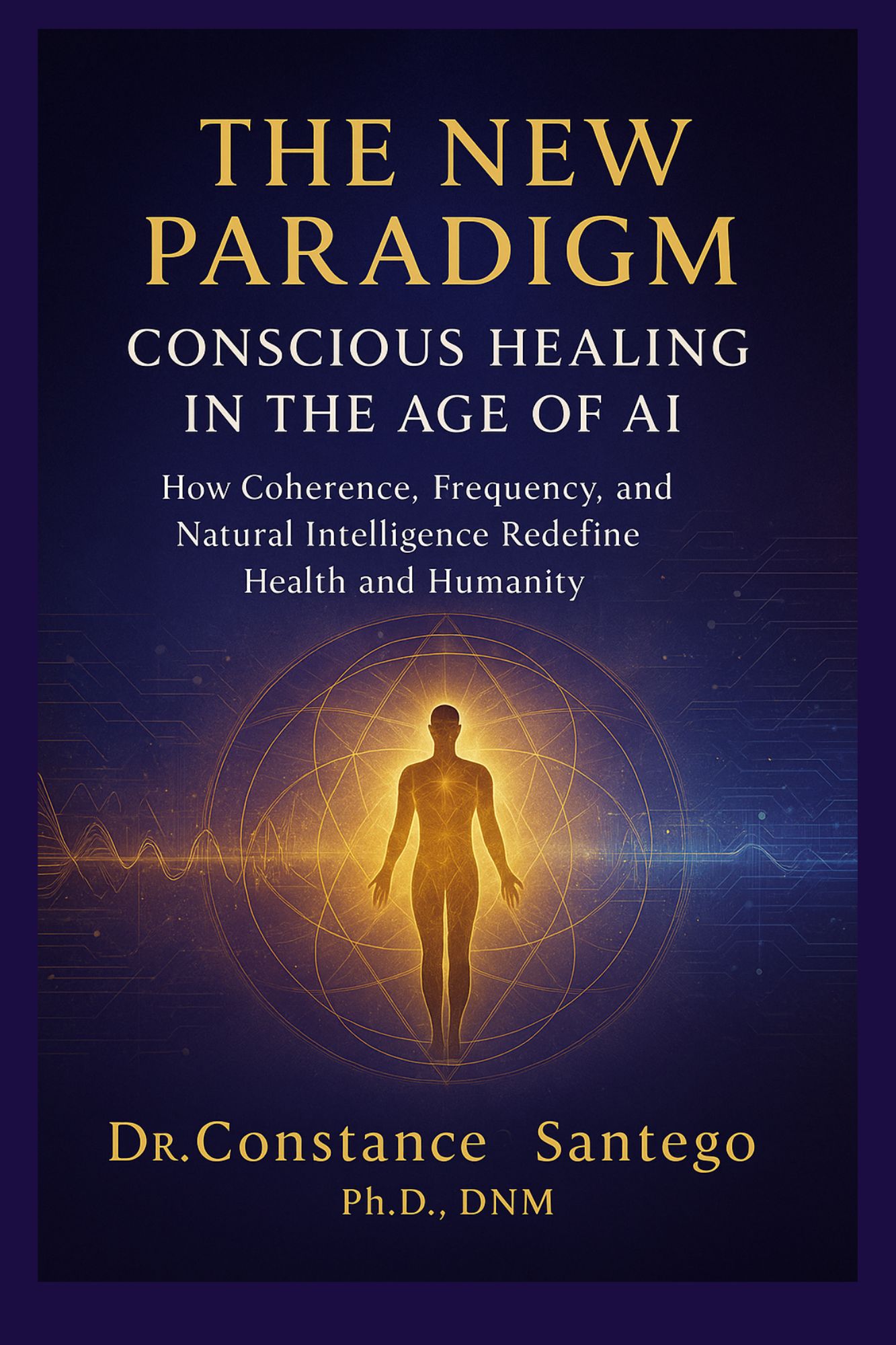 Cover of The New Paradigm: Conscious Healing In The Age Of AI