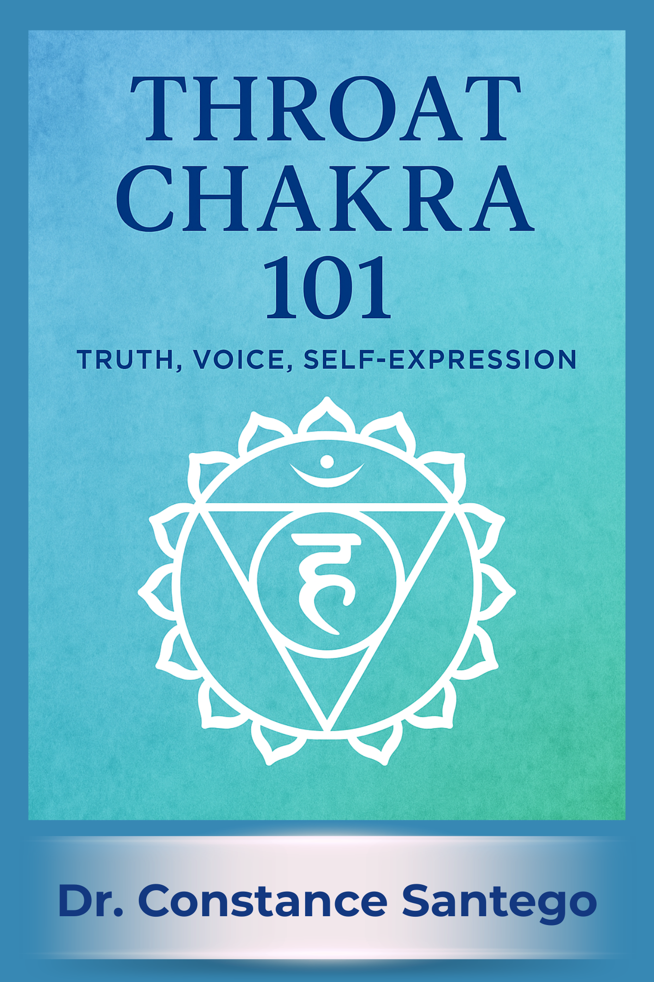 Cover of Throat Chakra 101: Truth, Voice, Self-Expression