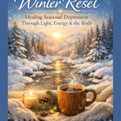 Winter Reset: Healing Seasonal Depression Through Light, Energy, & the Body